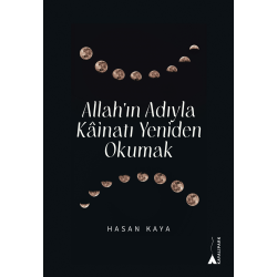 Allahın Adıyla Kainatı Yeniden Okumak