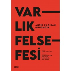 Antik Çağdan Günümüze Varlık Felsefesi