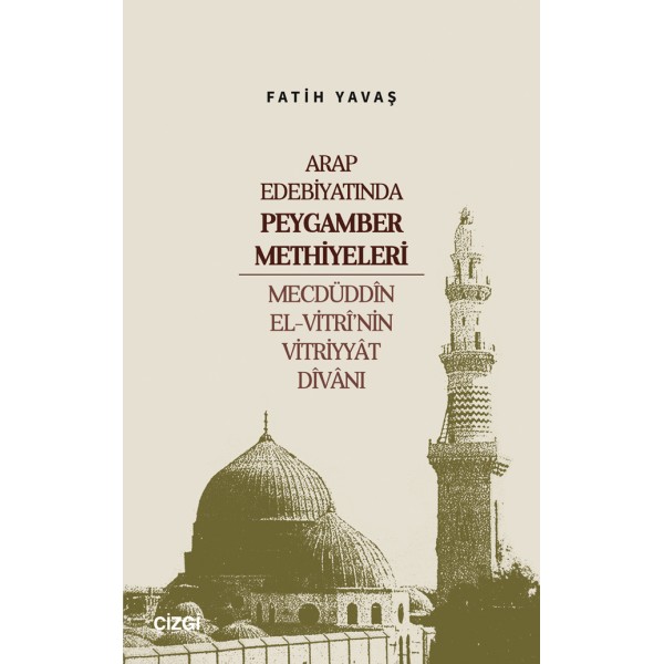 Arap Edebiyatında Peygamber Methiyeleri | Mecdüddîn El-Vitrî’nin Vitriyyât Dîvânı