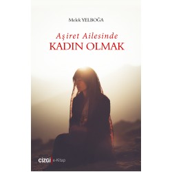 Aşiret Ailesinde Kadın Olmak (e-kitap)