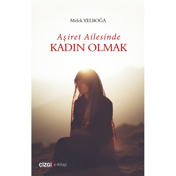 Aşiret Ailesinde Kadın Olmak (e-kitap)