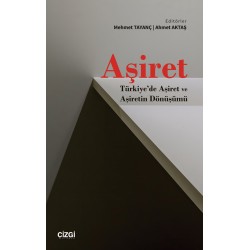 Aşiret | Türkiye'de Aşiret ve Aşiretin Dönüşümü