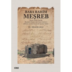 Baba Rahim Meşreb (Hayatı, Edebî Kişiliği, Menâkıb-Nâmesi’nde Geçen Şiirlerin Şekilsel ve Dinî-Tasavvufî Açıdan Tahlili)
