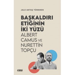 Başkaldırı Etiğinin İki Yüzü | Albert Camus ve Nurettin Topçu