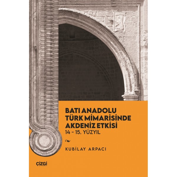 Batı Anadolu Türk Mimarisinde Akdeniz Etkisi 14-15. Yüzyıl