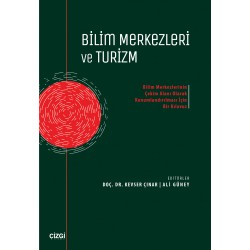 Bilim Merkezleri ve Turizm | Bilim Merkezlerinin Çekim Alanı Olarak Konumlandırılması İçin Bir Kılavuz 