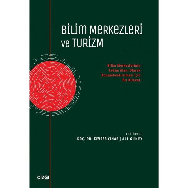 Bilim Merkezleri ve Turizm | Bilim Merkezlerinin Çekim Alanı Olarak Konumlandırılması İçin Bir Kılavuz 
