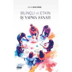 Bilinçli ve Etkin İş Yapma Sanatı