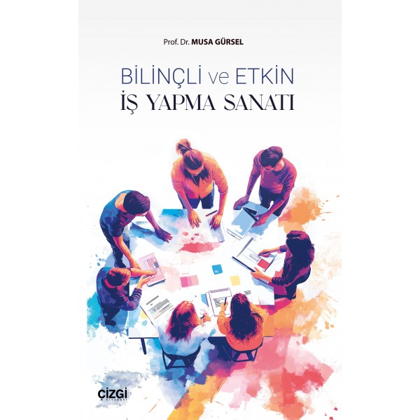 Bilinçli ve Etkin İş Yapma Sanatı