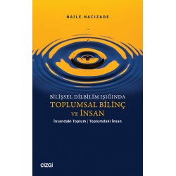 Bilişsel Dilbilim Işığında Toplumsal Bilinç ve İnsan - İnsandaki Toplum | Toplumdaki İnsan