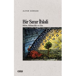 Bir Sınır İhlali | Bilim, Bilimcilik ve Din