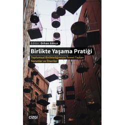 Birlikte Yaşama Pratiği | Toplumsal Birlikteliğimizin Temel Taşları Sorunlar ve Öneriler