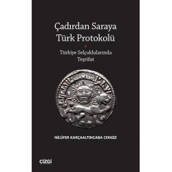 Çadırdan Saraya Türk Protokolü - Türkiye Selçuklularında Teşrifat