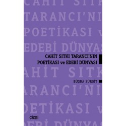 Cahit Sıtkı Tarancı'nın Poetikası ve Edebi Dünyası