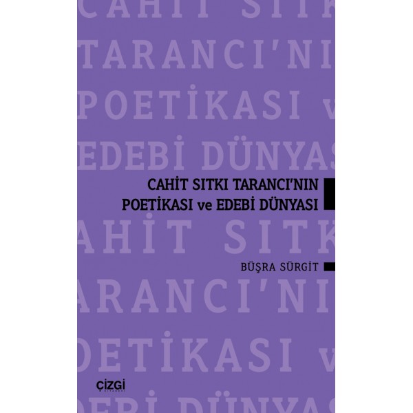 Cahit Sıtkı Tarancı'nın Poetikası ve Edebi Dünyası