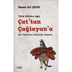 Çat'tan Çağlayan'a | Bir Türkmen Köyünün Romanı