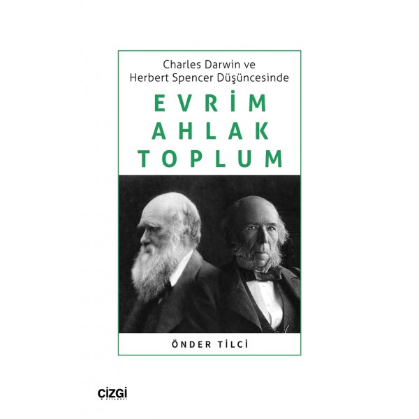 Charles Darwin ve Herbert Spencer Düşüncesinde Evrim, Ahlak, Toplum