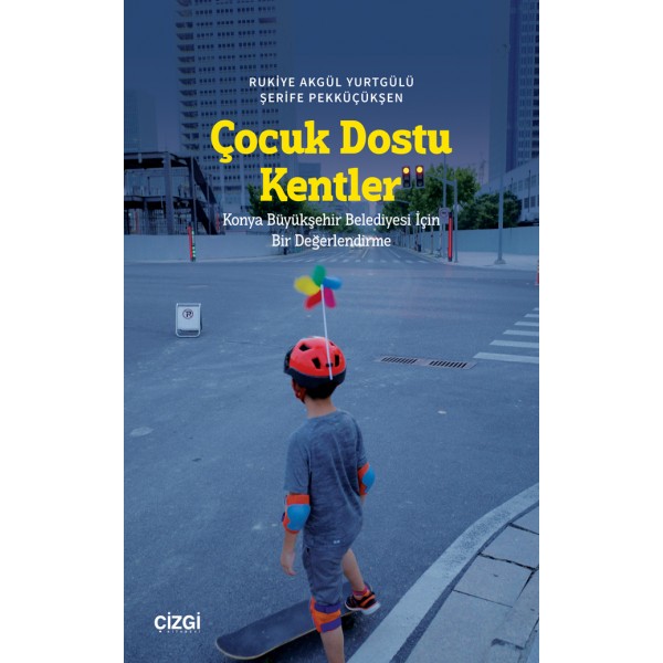 Çocuk Dostu Kentler | Konya Büyükşehir Belediyesi İçin Bir Değerlendirme