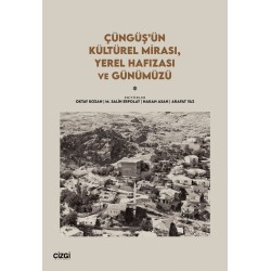 Çüngüş’ün Kültürel Mirası, Yerel Hafızası ve Günümüzü