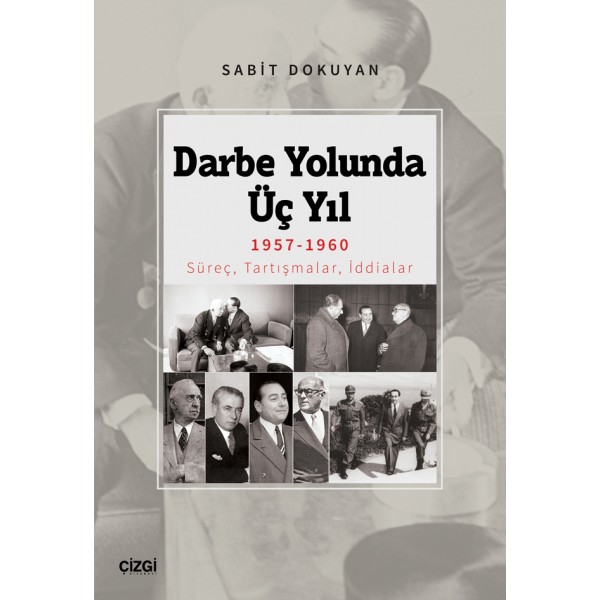 Darbe Yolunda Üç Yıl | 1957-1960 Süreç, Tartışmalar, İddialar