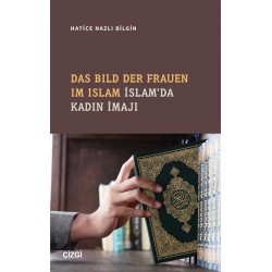 DAS BILD DER FRAUEN IM ISLAM -İSLAM'DA KADIN İMAJI (Almanca-Türkçe)