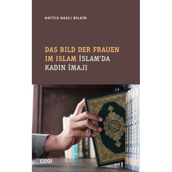 DAS BILD DER FRAUEN IM ISLAM -İSLAM'DA KADIN İMAJI (Almanca-Türkçe)