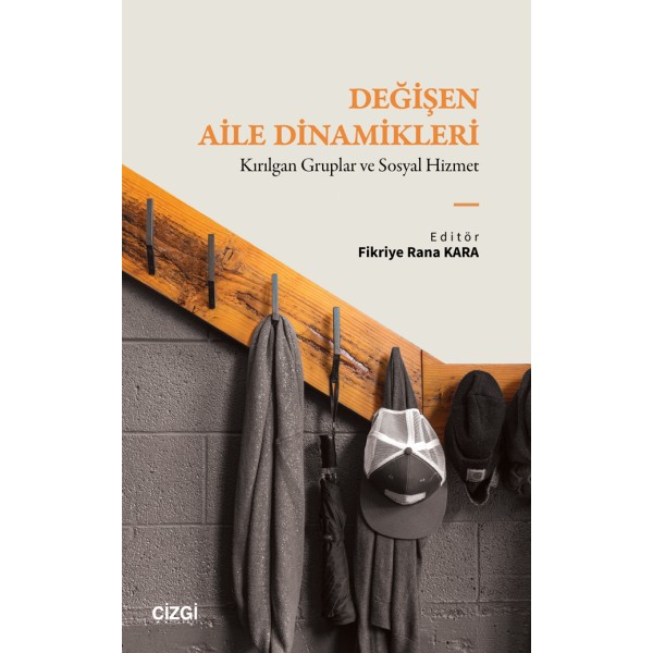 Değişen Aile Dinamikleri | Kırılgan Gruplar ve Sosyal Hizmet Değişen Aile Dinamikleri | Kırılgan Gruplar ve Sosyal Hizmet