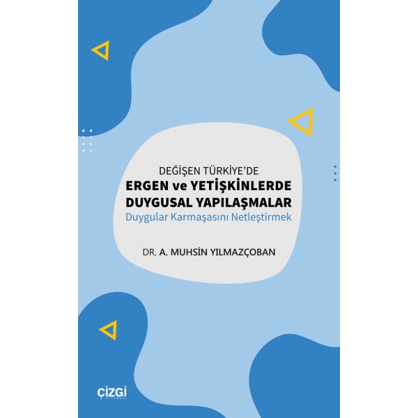 Değişen Türkiye'de Ergen ve Yetişkinlerde Duygusal Yapılaşmalar