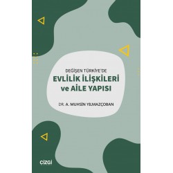 Değişen Türkiye'de Evlilik İlişkileri ve Aile Yapısı