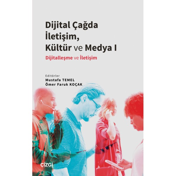 Dijital Çağda İletişim, Kültür ve Medya I | Dijitalleşme ve İletişim