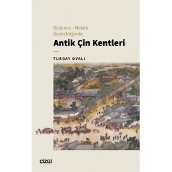 Düşünce – Mekân Diyalektiğinde Antik Çin Kentleri
