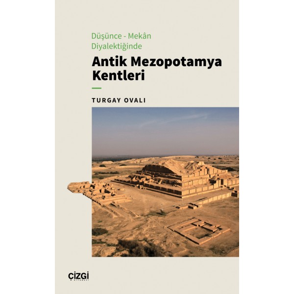 Düşünce – Mekân Diyalektiğinde Antik Mezopotamya Kentleri Düşünce – Mekân Diyalektiğinde Antik Mezopotamya Kentleri