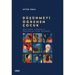 Düşünmeyi Öğrenen Çocuk | Matthew Lipman ve Çocuklar İçin Felsefe