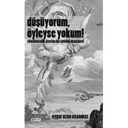 Düşüyorum, Öyleyse Yokum! | Yönelimsellik Üzerine Bir Ontoloji Denemesi 