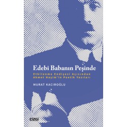 Edebî Babanın Peşinde | Etkilenme Endişesi Açısından Ahmet Haşim'in Poetik Yazıları