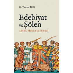 Edebiyat ve Şölen  | Aktör, Mekan ve Ritüel