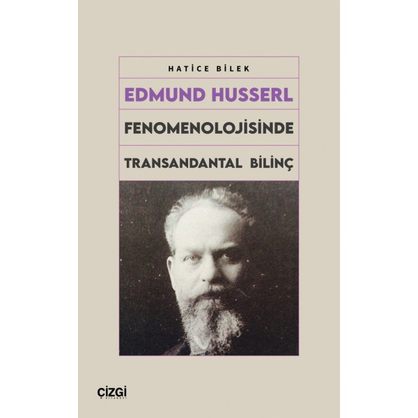 Edmund Husserl Fenomenolojisinde Transandantal Bilinç Edmund Husserl Fenomenolojisinde Transandantal Bilinç