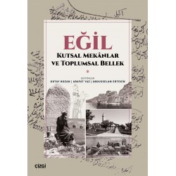 Eğil – Kutsal Mekanlar ve Toplumsal Bellek