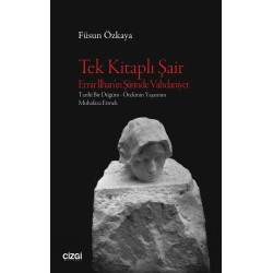 Tek Kitaplı Şair Emir İlhan’ın Şiirinde Vahdaniyet | Tarihî Bir Düğüm - Ötekinin Yaşamını Muhafaza Etmek