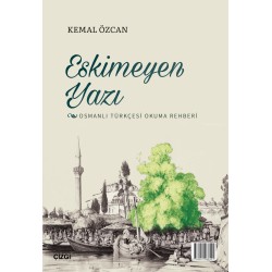Eskimeyen Yazı | Osmanlı Türkçesi Okuma Rehberi 