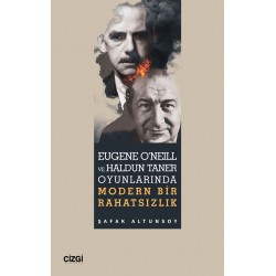 Eugene O'Neill ve Haldun Taner Oyunlarında Modern Bir Rahatsızlık