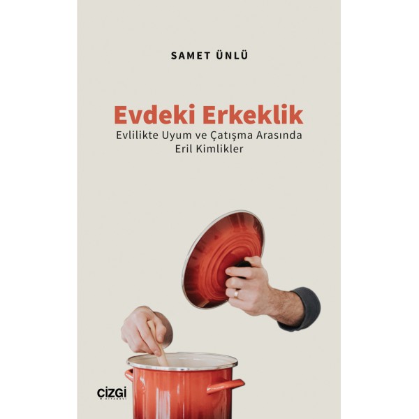 Evdeki Erkeklik | Evlilikte Uyum ve Çatışma Arasında Eril Kimlikler