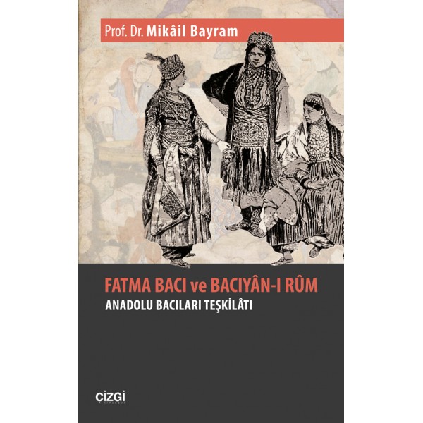 Fatma Bacı ve Bacıyân-ı Rûm (Anadolu Bacıları Teşkilatı