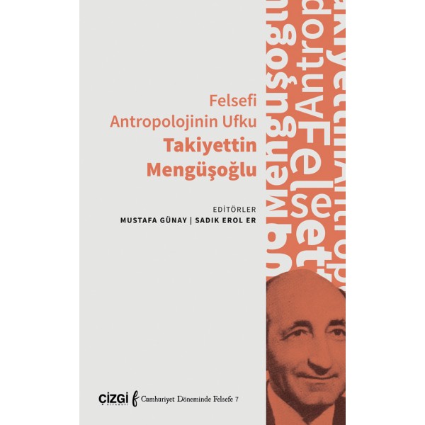 Felsefi Antropolojinin Ufku Takiyettin Mengüşoğlu