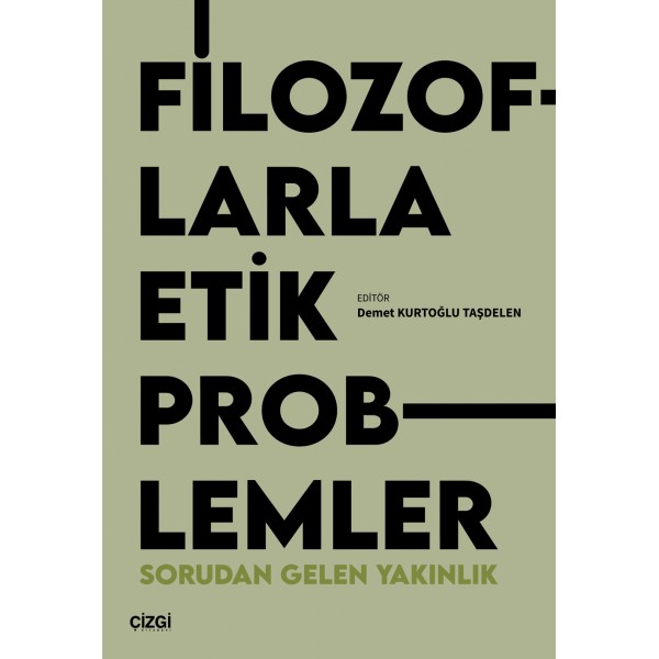 Filozoflarla Etik Problemler | Sorudan Gelen Yakınlık Filozoflarla Etik Problemler | Sorudan Gelen Yakınlık