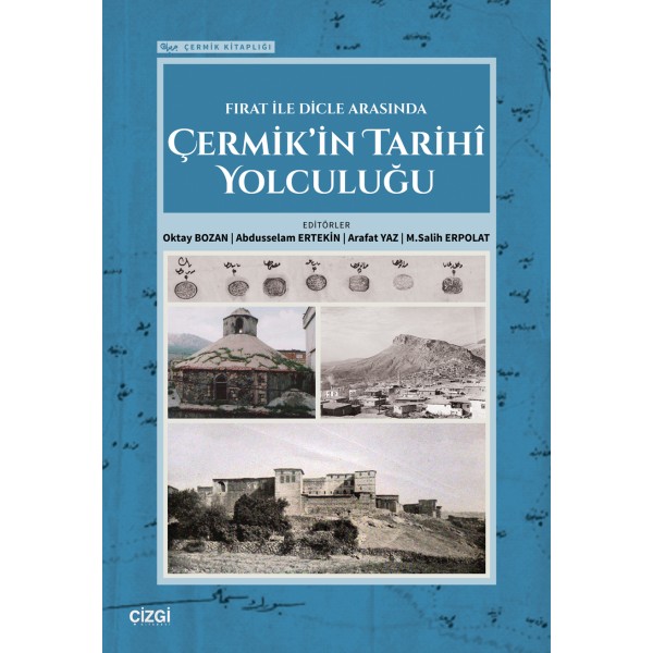 Fırat ile Dicle Arasında Çermik’in Tarihi Yolculuğu