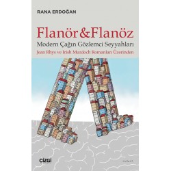 Flanör ve Flanöz Modern Çağın Gözlemci Seyyahları | Jean Rhys ve Irİsh Murdoch Romanları Üzerinden