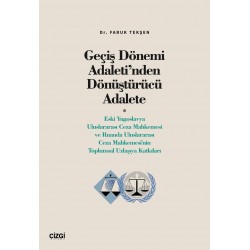 Geçiş Dönemi Adaleti’nden Dönüştürücü Adalete (Eski Yugoslavya Uluslararası Ceza Mahkemesi ve Ruanda Uluslararası Ceza Mahkemesi'nin Toplumsal Uzlaşıya Katkıları)