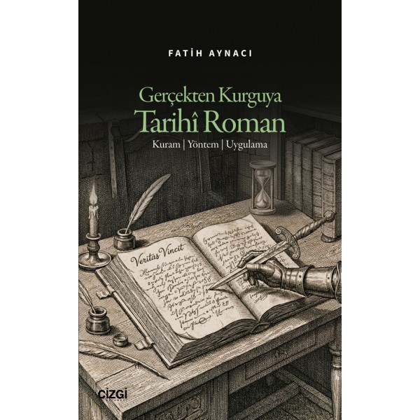 Gerçekten Kurguya Tarihî Roman - Kuram | Yöntem | Uygulama Gerçekten Kurguya Tarihî Roman - Kuram | Yöntem | Uygulama