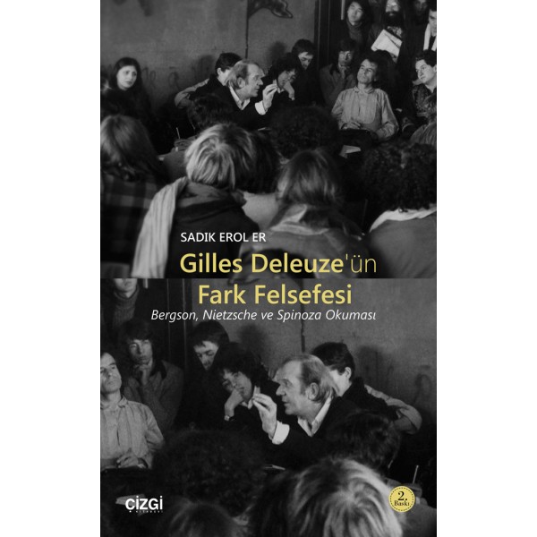 Gilles Deleuze'ün Fark Felsefesi | Bergson, Nietzsche ve Spinoza Okuması